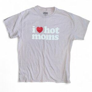 I Love Hot Moms Unisex Pink Short Sleeve Graphic Tee Shirt